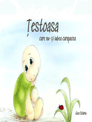 cover image of Testoasa care nu-si iubea carapacea